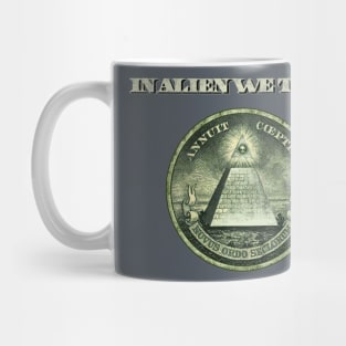 In Alien We Trust Mug